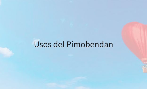 Usos del pimobendan